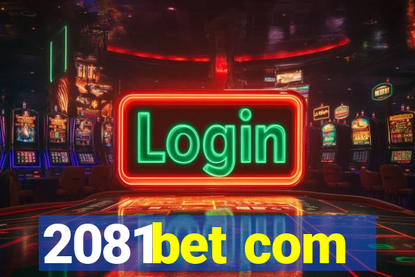 2081bet com